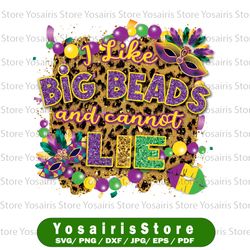 Mardi Gras 2022 I Like Big Beads And I Can Not Lie PNG, Mardi Gras Png Files, Louisiana Png , Fat Tuesday Png