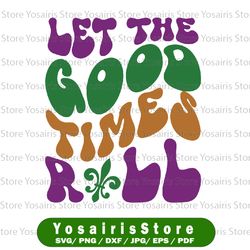 Let The Good Time Roll Svg Png, Bead Funny Mardi Gras Svg, Mardi Gras SVG, Mardi Gras Mask Svg, Cut File, Clip Art