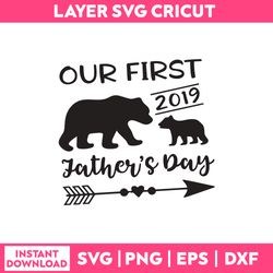 Our Firdt 2019 Father's Day Svg, Father's Day Svg, Png Dxf Eps File