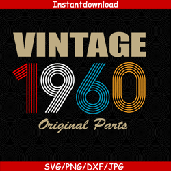 Vintage 1960 original parst svg, Birthday Original parst svg, Aged to perfection, Limited Birthday Gift Idea, Vintage