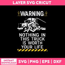 Warninf Nothing In This Trusk Is Worth Your Life Svg, Png Dxf Eps File