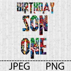 Superhero Birthday son ONE Png, Jpeg Stencil Vinyl Decal Tshirt Transfer Iron on