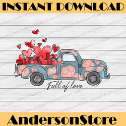 Valentine Truck Sublimation Design PNG, Full Of Love, Hearts, Hand Drawn, Valentine's Day, Back Of Truck, Digital