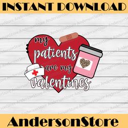 Nurse Valentines day Png, My Patients are My Valentines Png, Cute Nurse Png, Nurse Appreciation Gift Nurse Gift Idea