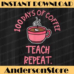 100th Day Of School Teacher Coffee PNG