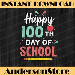 Happy 100th Day of School 100 Days Student Teacher Kids  PNG