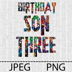 Superhero Birthday son THREE Png, Jpeg Stencil Vinyl Decal Tshirt Transfer Iron on