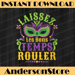 Good Times Roll - Laissez Les Bons Temps Rouler Mardi Gras Festival, Louisiana Party, Happy Mardi Gras PNG