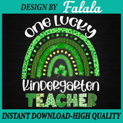 One Lucky Kindergarten Teacher Png, Rainbow Shamrock Patrick's Day Png, Patrick Day Png, Digital download