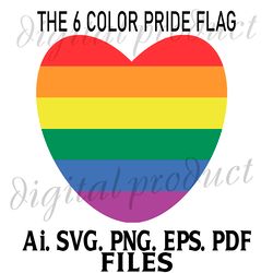 THE 6 COLOR PRIDE FLAG HEART SVG VECTOR GRAPHICS AI.EPS.PNG.SVG.PDF FILES DOWNLOAD DIGITAL SUBLIMATION FILES