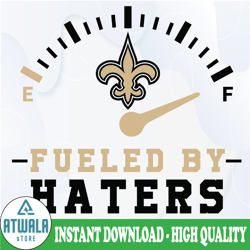 Fueled By Hater New Orleans Saints SVG and PNG Files