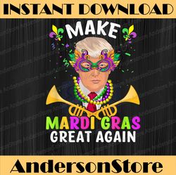 Make Mardi Gras Great Again Funny Trump Trendy Sarcastic Mardi Gras Festival, Louisiana Party, Happy Mardi Gras PNG