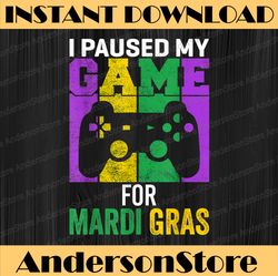I Paused My Game For Mardi Gras Video Game Mardi Gras Mardi Gras Festival, Louisiana Party, Happy Mardi Gras PNG