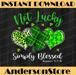 Not Lucky Simply Blessed Shamrock Happy St Patricks Day PNG Sublimation Designs