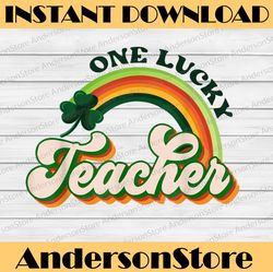 Retro One Lucky Teacher Rainbow Shamrock St Patrick's Day PNG Sublimation Designs