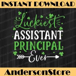 Luckiest Assistant Principal Ever Funny St Patricks Day PNG Sublimation Designs