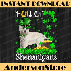 Funny Full Of Shenanigans Westie Dog St Patrick's Day PNG Sublimation Designs