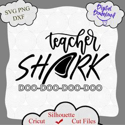 Teacher Shark svg, Do Do Do Do, Do Your Work, Teacher svg, Teach svg, teach, Teacher gifts, Teacher Appreciation Week