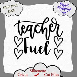 Teacher Fuel SVG, Back to School Cut File, Coffee Mug Saying, Appreciation Design, Funny Caffeine Quote