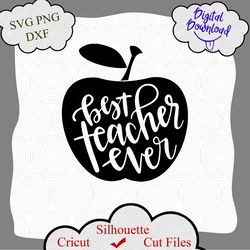 Best Teacher Ever svg, Teacher svg, Teacher Appreciation svg, Teacher Shirt svg, Teacher svg Files, svg Files for Cricut