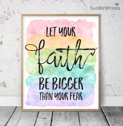 Let Your Faith Be Bigger Than Your Fear, Bible Verse Printable Art, Scripture Prints, Christian Gifts, Rainbow Nursery