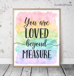 You Are Loved Beyond Measure, Bible Verse Printable Wall Art, Scripture Prints, Christian Gifts, Rainbow Nursery Decor