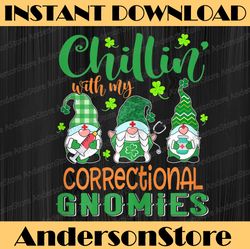 Chillin With My Correctional Gnomies St Patricks Day Nurse PNG Sublimation Designs