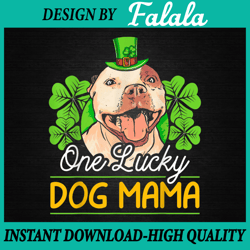 One Lucky Dog Mama Png, Puppy Owner Saint Patricks Day Shamrock Png, Patrick Day Png, Digital download