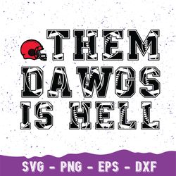Them Dawgs Is Hell Unisex Svg, Back to Back Svg, Georgia Football Svg, Stetson Bennett Them Dawgs Is Hell Svg