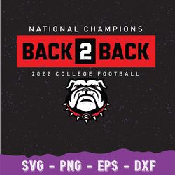 National Champions Back To Back 2021 2022 Championship Svg, Geor gia Bull dogs Champions Svg
