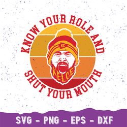 Kansas City Chiefs Svg, Know Your Role and shut your mouth Svg, You Jabroni Svg