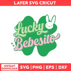 Lucky Besito Bad Bunny An El Patricks Day Svg, Bad Bunny Patricks Day Svg, Png, pdf, dxf digital fille