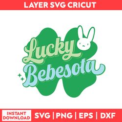 Lucky Bebesota Bad Bunny An El Patricks Day Svg, Bad Bunny Patricks Day Svg, Png, pdf, dxf digital fille