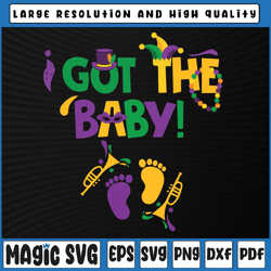 I Got The Baby Svg, Mardi Gras Pregnancy Announcement Svg, Mardi Gras Carnival, Digital Download