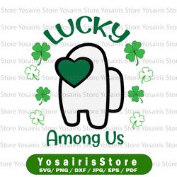 Among Us Lucky Svg, St Patrick svg, lucky charm svg, Lucky Clover, Clover Svg, St Paddy Day, Shamrock svg design, Svg
