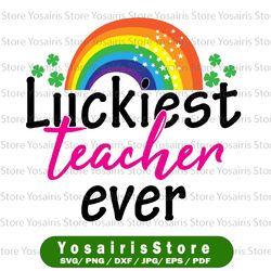 Luckiest Teacher Ever Colorful Rainbow png, 4 Leaf Clover, Irish png, Leprechaun, Shamrock png, St Patrick is Day png