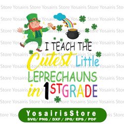 St Patrick's Day - I teach cutest little Leprechaunsin 1st grade PNG Sublimation