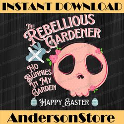 Rebellious Gardener Easter Egg Cute Skull Pink Bunny Design Easter Day Png, Happy Easter Day Sublimation Design