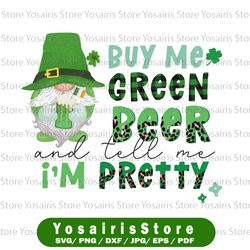 Funny St. Patrick's Png, Buy Me Green Beer And Tell Me I'm Pretty Gnome Png, St. Patrick's Day Sublimation, Retro Png,