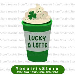 Lucky a latte png, Saint patricks day coffee png, Sublimation designs download, png files for sublimation