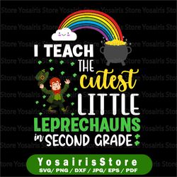 I Teach The Cutest Little Leprechauns In sSecond Grade Svg, 4 Leaf Clover, Irish Svg, Leprechaun, Shamrock Svg