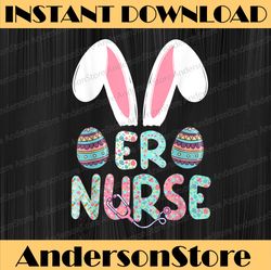 Cute Easter ER Nurse RN Bunny Ears Happy Easter Eggs Easter Day Png, Happy Easter Day Sublimation Design