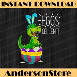 Easter Basket Stuffers Kids Cute T Rex Bunny Egg Eggscellent Easter Day Png, Happy Easter Day Sublimation Design