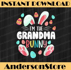 I'm The Grandma Bunny Matching Family Easter Party Easter Day Png, Happy Easter Day Sublimation Design