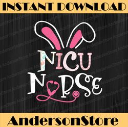 NICU Nurse Stethoscope Bunny Ears Happy Nursing Easter Eggs Easter Day Png, Happy Easter Day Sublimation Design