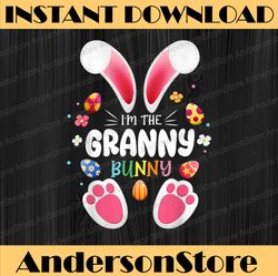I'm The Granny Bunny Matching Family Happy Easter Day Easter Day Png, Happy Easter Day Sublimation Design
