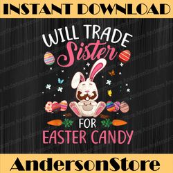 Bunny Eat Chocolate Eggs Will Trade Sister For Easter Candy Easter Day Png, Happy Easter Day Sublimation Design