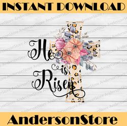 He Is Risen Cute Christian Jesus Easter Easter Day Png, Happy Easter Day Sublimation Design