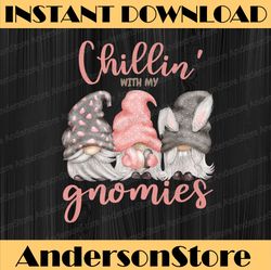Chillin With My Gnomies Easter Gnome Bunny Ears Hunting Easter Day Png, Happy Easter Day Sublimation Design