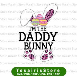 I'm The Daddy Bunny Matching Family Easter Svg, Mimi Svg, Bunny Svg, Rabbit Svg, Cute Easter Day